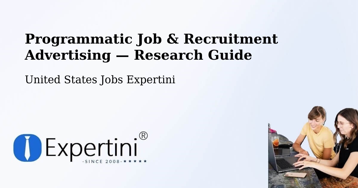 Programmatic Job & Recruitment Advertising — Research Guide – Los Indios